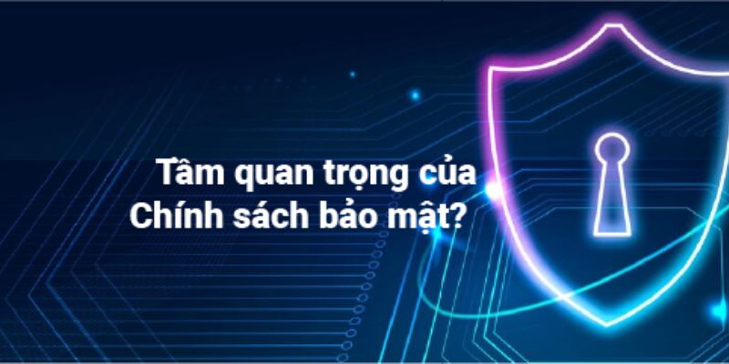 Chính sách bảo mật có tầm quan trọng cao