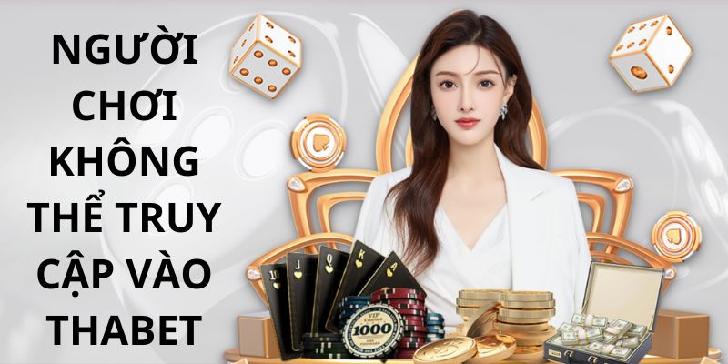  Không thể truy cập vào web chính thức là lỗi phổ biến khi đăng ký Thabet