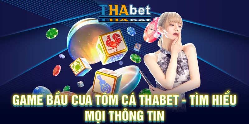 Bầu cua online tại Thabet sở hữu lối chơi thú vị